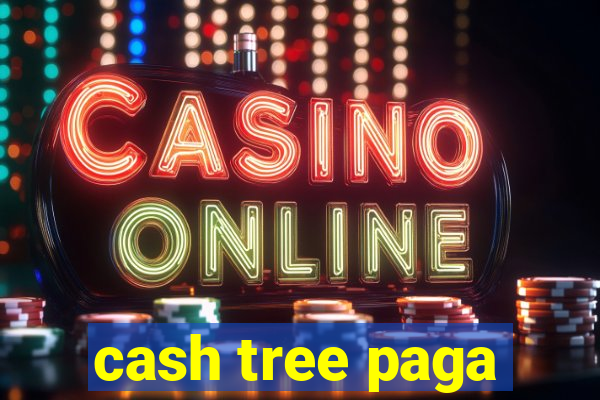 cash tree paga